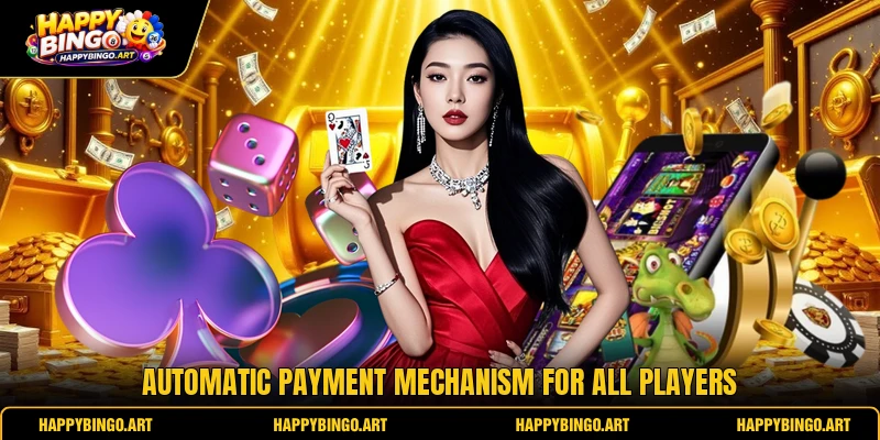Automatic payment mechanism for all players Automatic payment mechanism for all players