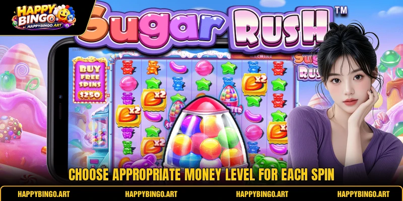 Choose appropriate money level for each spin
