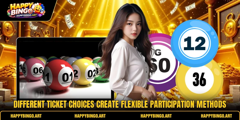 Different ticket choices create flexible participation methods
