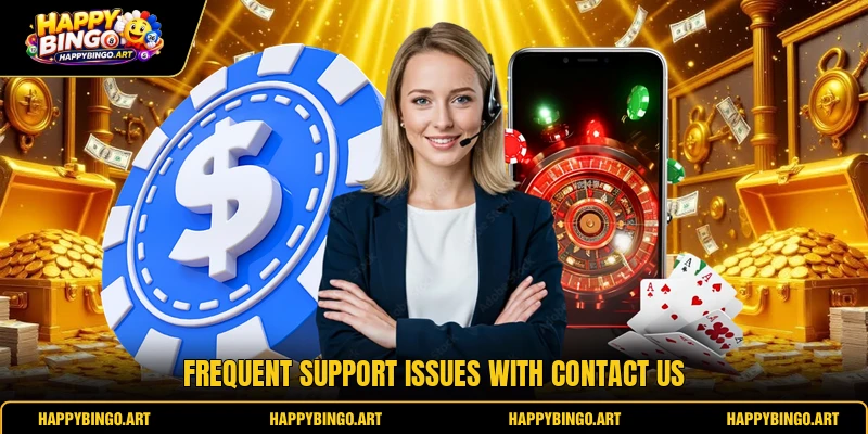 Frequent support issues with contact us