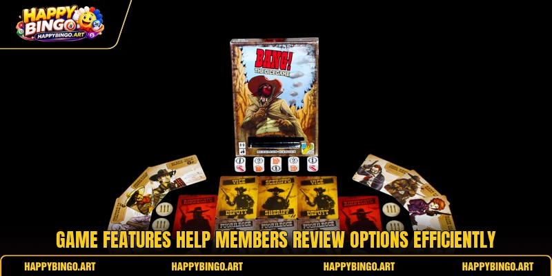 Game features help members review options efficiently