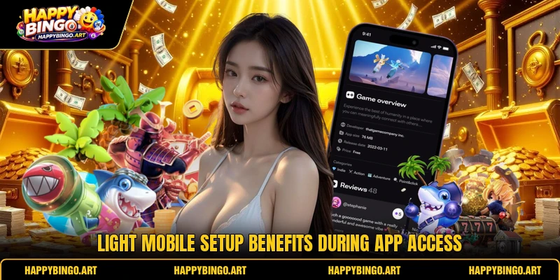 Light mobile setup benefits during app access