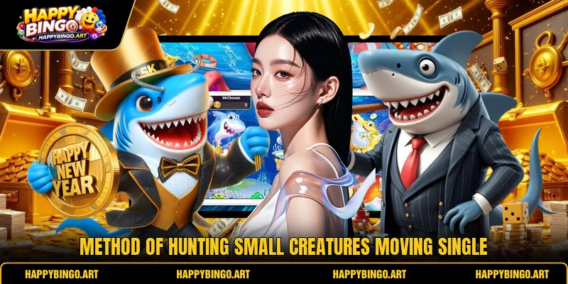 Method of hunting small creatures moving single Method of hunting small creatures moving single