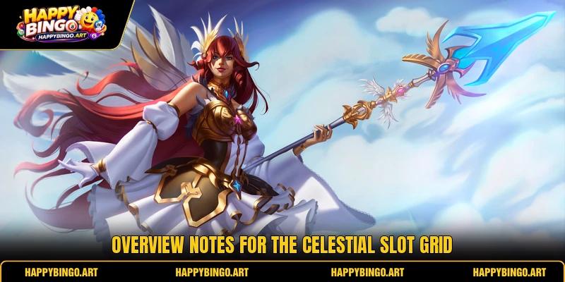 Overview notes for the celestial slot grid
