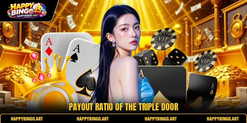 Payout ratio of the triple door Payout ratio of the triple door