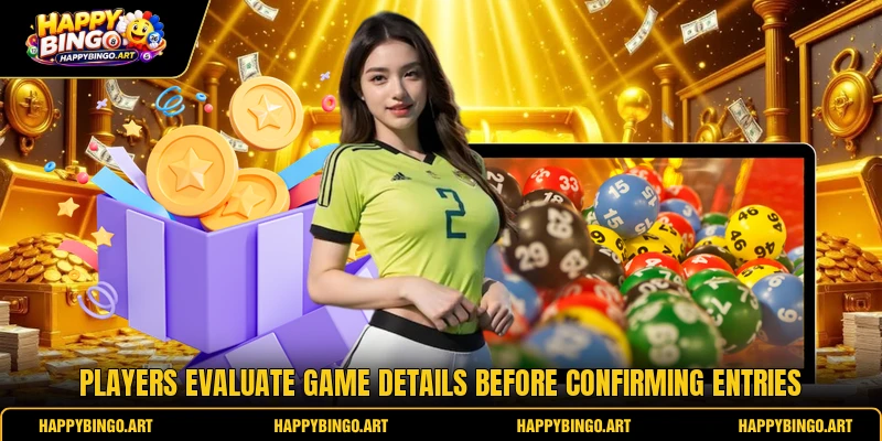 Players evaluate game details before confirming entries