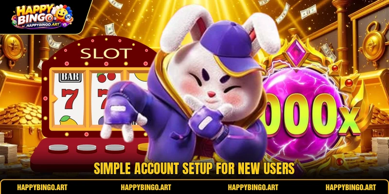 Simple account setup for new users